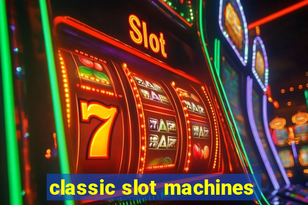 classic slot machines