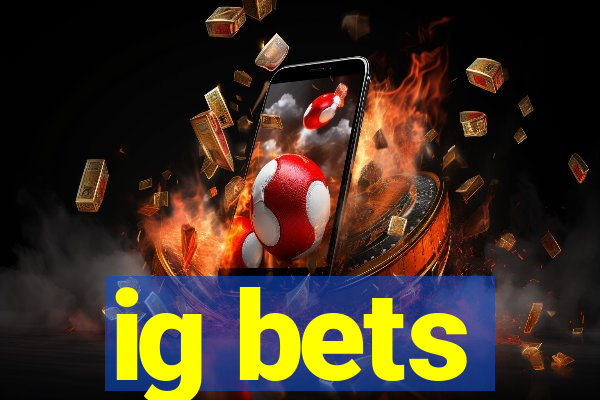 ig bets