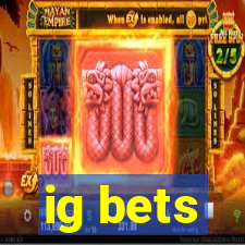 ig bets