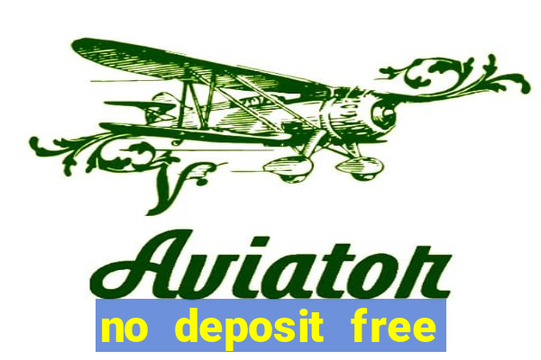 no deposit free money casinos