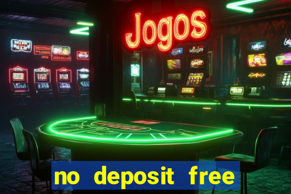 no deposit free money casinos