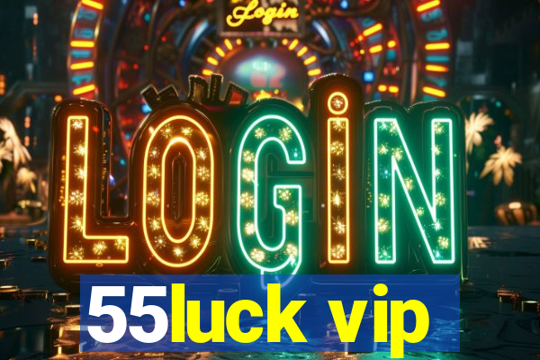 55luck vip