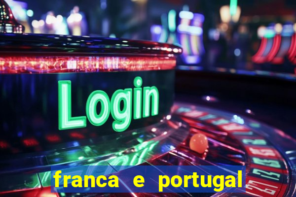 franca e portugal onde assistir