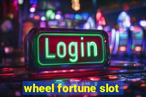 wheel fortune slot