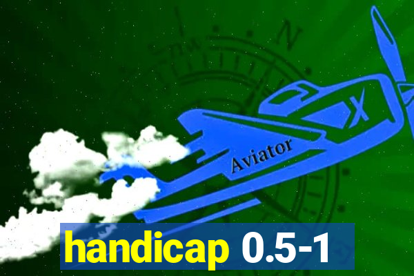 handicap 0.5-1