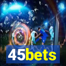 45bets