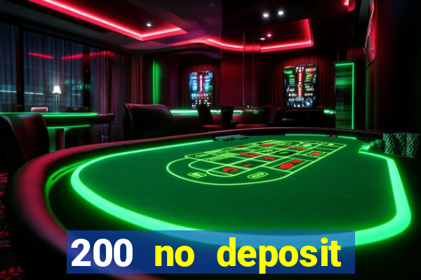 200 no deposit bonus casino