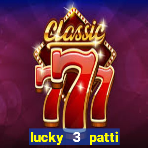 lucky 3 patti online real free game