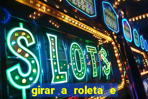 girar a roleta e deixar a sorte decidir