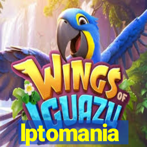 lptomania