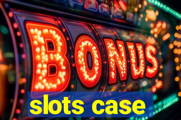 slots case