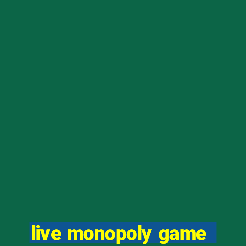 live monopoly game