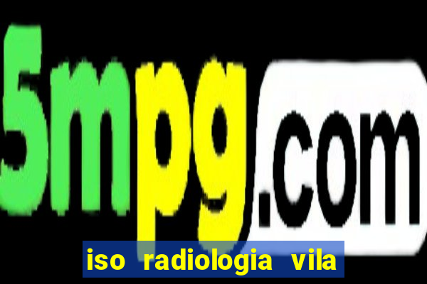 iso radiologia vila nova cachoeirinha