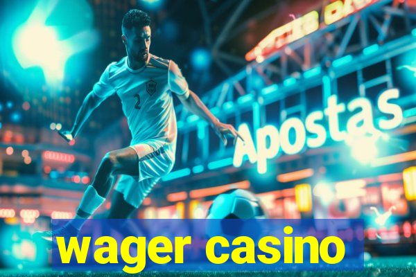 wager casino