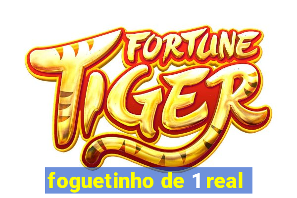 foguetinho de 1 real