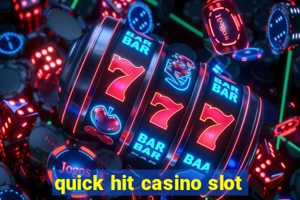 quick hit casino slot