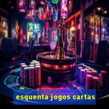 esquenta jogos cartas