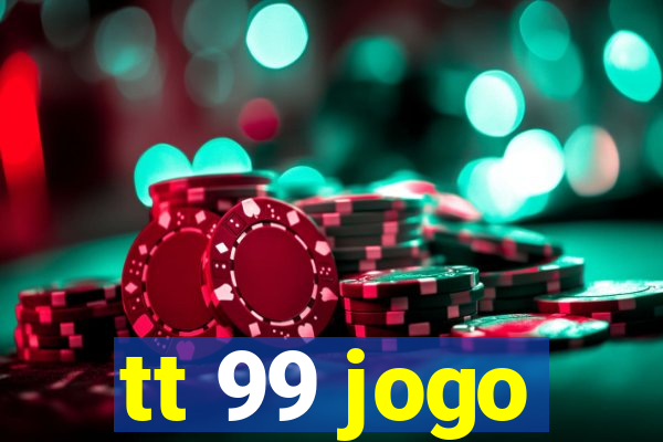 tt 99 jogo