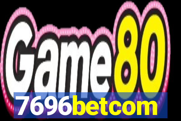 7696betcom