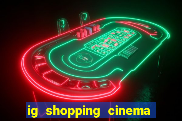 ig shopping cinema porto velho