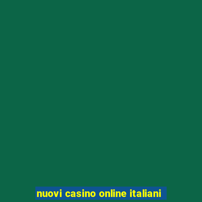 nuovi casino online italiani