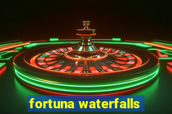 fortuna waterfalls