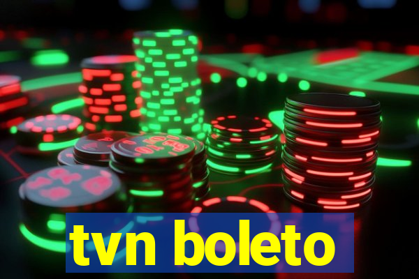 tvn boleto