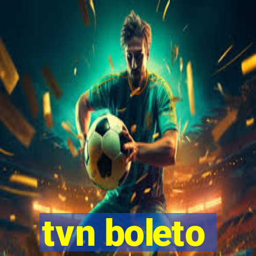 tvn boleto