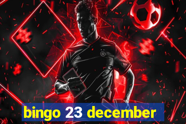 bingo 23 december