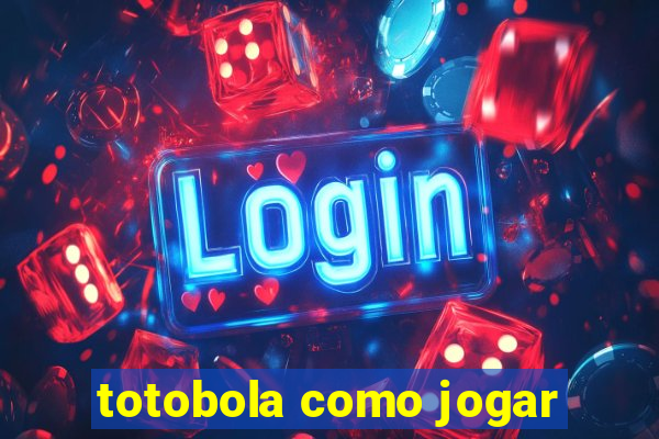 totobola como jogar