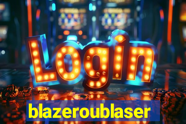 blazeroublaser