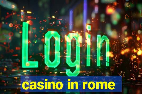 casino in rome