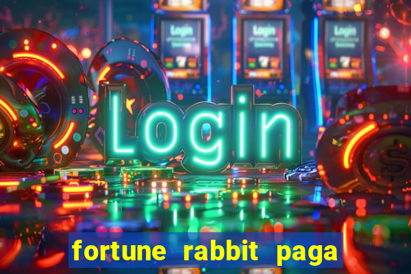 fortune rabbit paga que horas