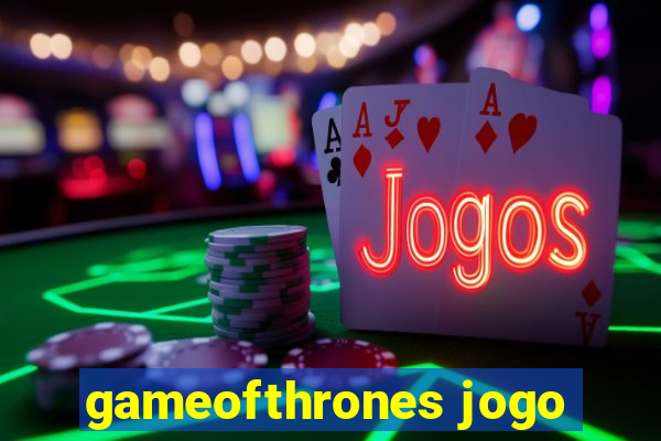 gameofthrones jogo