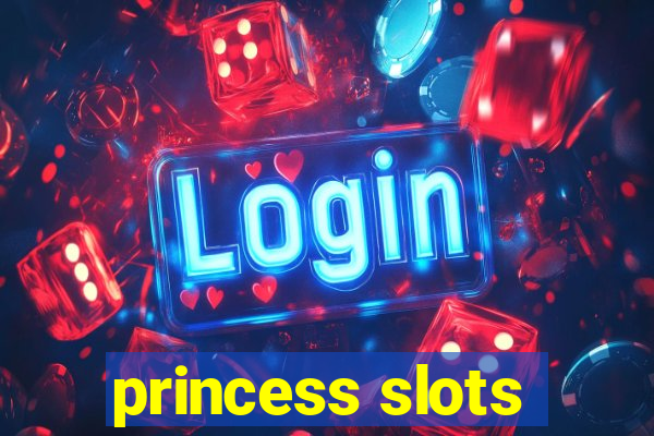 princess slots