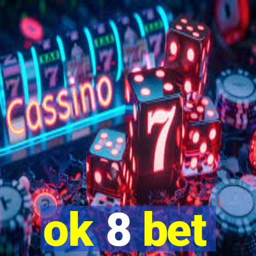 ok 8 bet