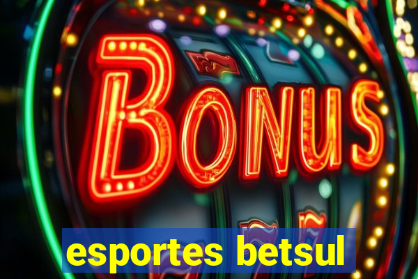 esportes betsul