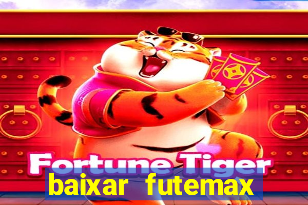 baixar futemax futebol ao vivo