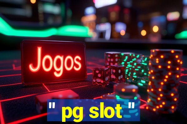 '' pg slot ''