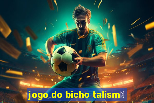 jogo do bicho talism茫