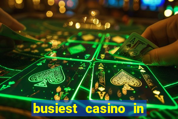 busiest casino in las vegas