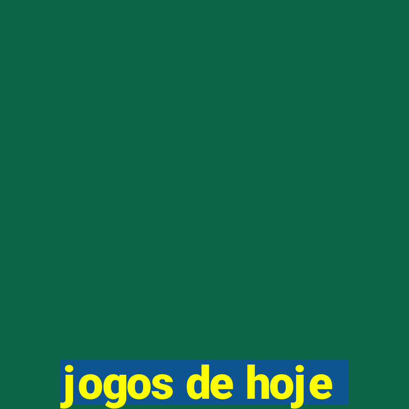 jogos de hoje