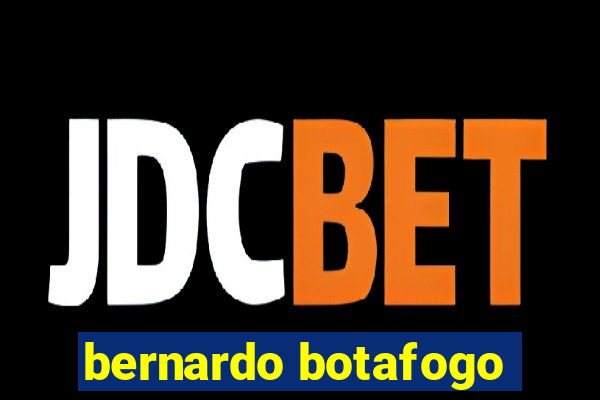 bernardo botafogo