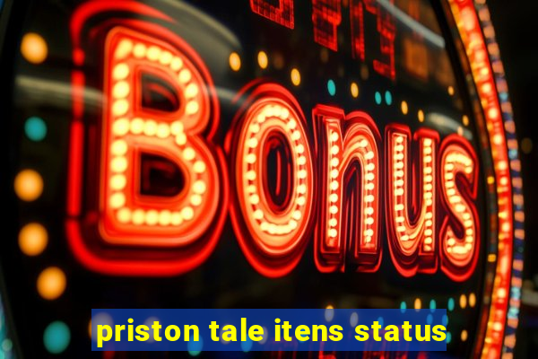 priston tale itens status