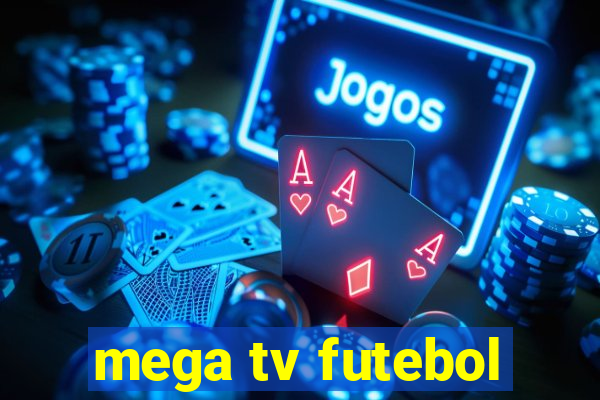 mega tv futebol