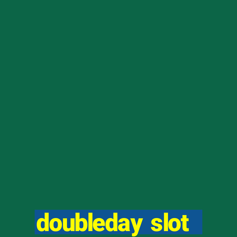 doubleday slot