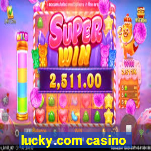 lucky.com casino