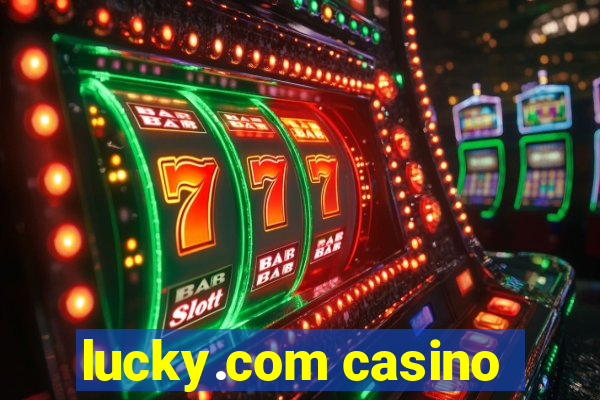 lucky.com casino