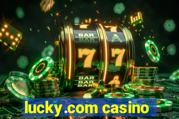 lucky.com casino