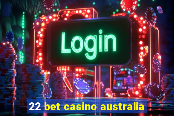 22 bet casino australia